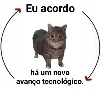 Gato simbolizando o avanço tecnológico com a frase 'Eu acordo há um novo avanço tecnológico', enfatizando inovação e modernidade.